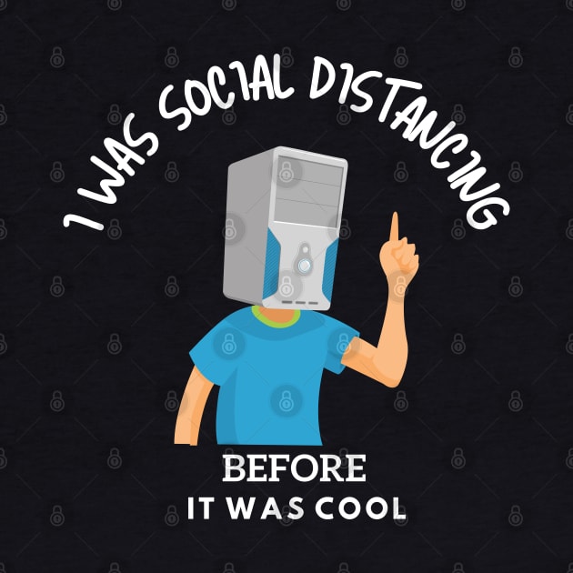 Social Distancing Before It Was Cool Computer Nerd by maxdax